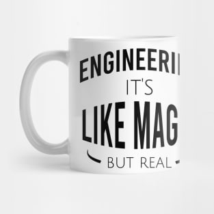 Engineering it's like magic but real Mug